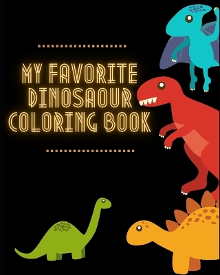 Book cover for My Favorite Dinosaur Coloring Book