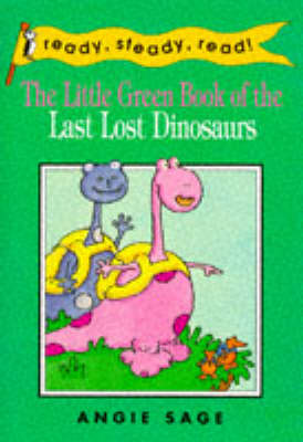 Book cover for The Little Green Book of the Last, Lost Dinosaurs