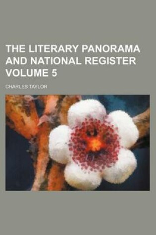 Cover of The Literary Panorama and National Register Volume 5