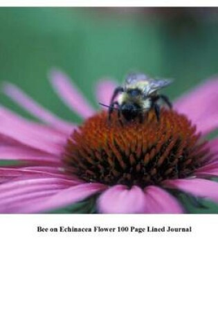 Cover of Bee on Echinacea Flower 100 Page Lined Journal