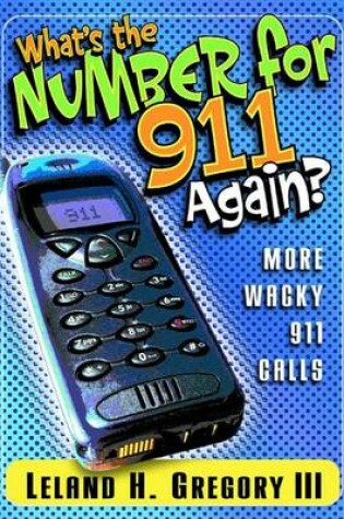 Cover of What's the Number for 911 Again?