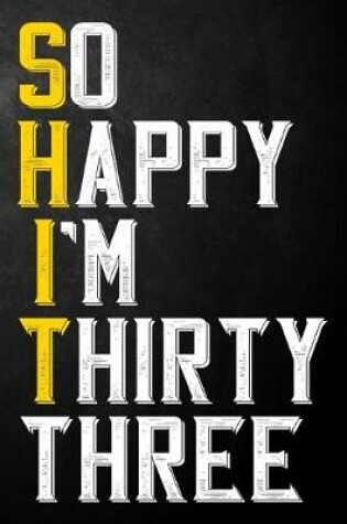 Cover of So Happy I'm Thirty Three