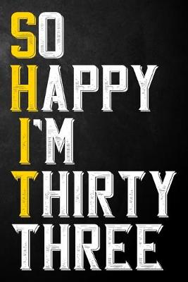 Book cover for So Happy I'm Thirty Three