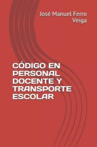 Cover of Codigo En Personal Docente Y Transporte Escolar