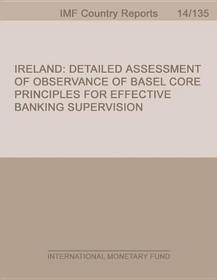 Book cover for Ireland: Detailed Assessment of Observance of Basel Core Principles for Effective Banking Supervision