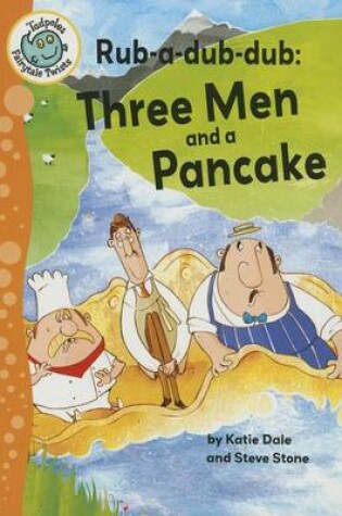 Cover of Rub-A-Dub-Dub: Three Men and a Pancake