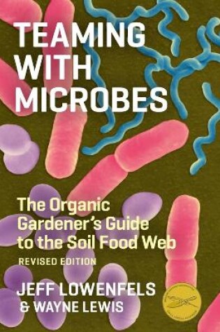 Cover of Teaming with Microbes: The Organic Gardener's Guide to the Soil Food Web