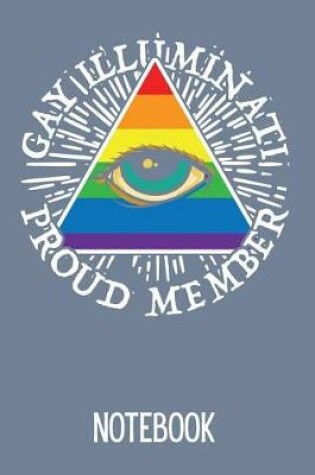 Cover of Gay Illuminati Proud Member Notebook