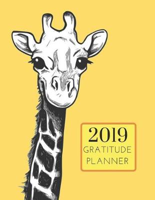 Book cover for 2019 Giraffe Gratitude Journal Daily Planner