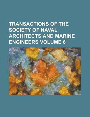 Book cover for Transactions of the Society of Naval Architects and Marine Engineers Volume 6