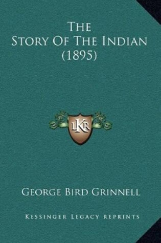 Cover of The Story Of The Indian (1895)