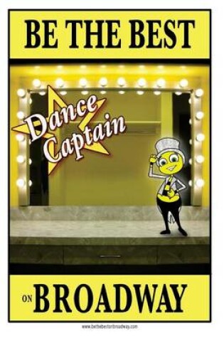 Cover of Be the Best Dance Captain on Broadway