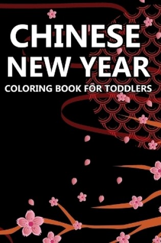 Cover of chinese new year Coloring Book For Toddlers