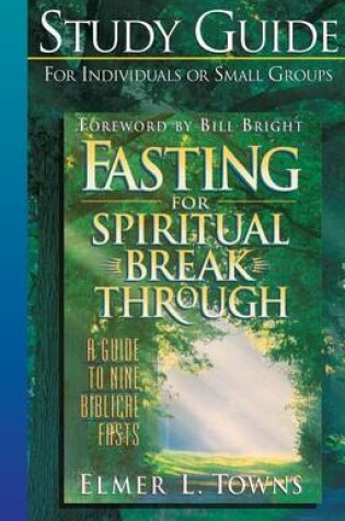 Cover of Fasting for Spiritual Breakthrough Study Guide