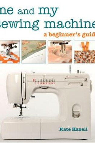 Cover of Me and My Sewing Machine