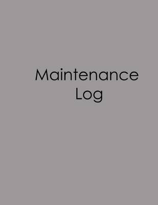 Book cover for Maintenance Log - Gray Cover