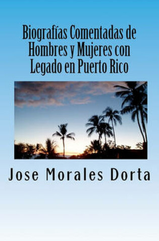Cover of Biografias Comentadas de Hombres y Mujeres con Legado en Puerto Rico