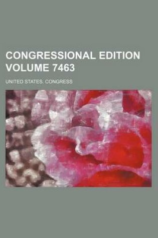 Cover of Congressional Edition Volume 7463