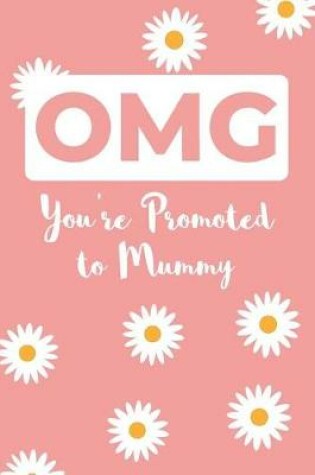 Cover of OMG You're Promoted To Mummy