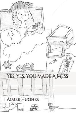 Book cover for Yes, Yes, You Made a Mess