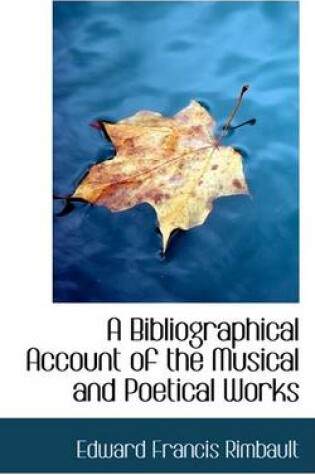 Cover of A Bibliographical Account of the Musical and Poetical Works