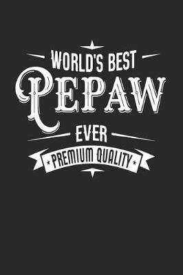 Book cover for World's Best Pepaw Ever Premium Quality