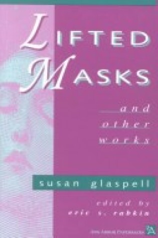 Cover of Lifted Masks and Other Works