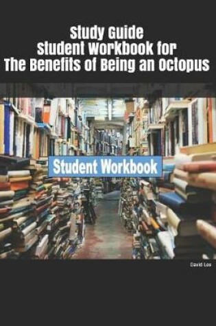 Cover of Study Guide Student Workbook for the Benefits of Being an Octopus