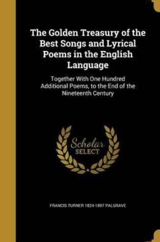 Cover of The Golden Treasury of the Best Songs and Lyrical Poems in the English Language