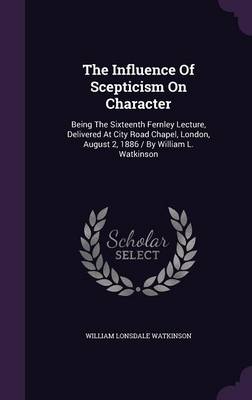 Book cover for The Influence of Scepticism on Character