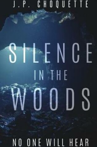 Cover of Silence in the Woods