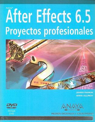 Book cover for After Effects 6.5 Proyectos Profesionales - CD DVD