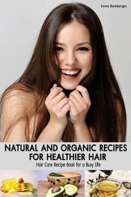 Book cover for Natural and Organic Recipes for Healthier Hair