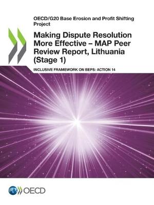 Book cover for Making Dispute Resolution More Effective - MAP Peer Review Report, Lithuania (Stage 1)