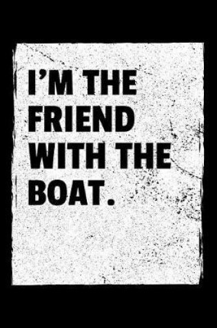 Cover of I'm The Friend With The Boat
