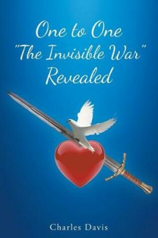 Cover of One to One the Invisible War Revealed