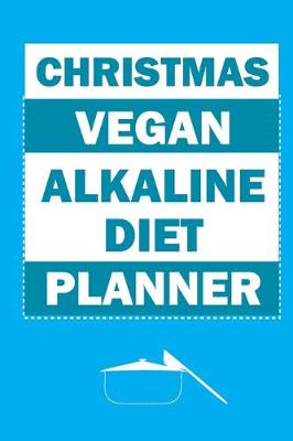 Book cover for Christmas Vegan Alkaline Diet Planner