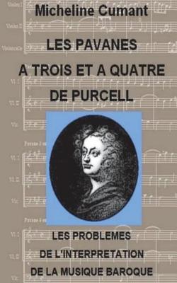 Book cover for Les Pavanes a trois et a quatre et les problemes de l'interpretation de la musique baroque