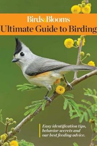 Cover of Birds & Blooms Ultimate Guide to Birding