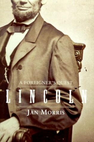 Cover of Lincoln: a Foreigner's Quest