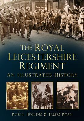 Book cover for The Royal Leicestershire Regiment