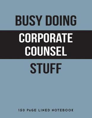 Book cover for Busy Doing Corporate Counsel Stuff