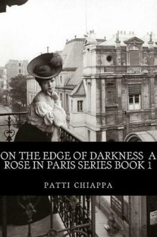 Cover of On the edge of darkness A rose in Paris series book 1