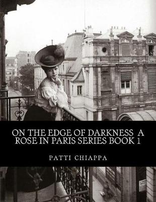 Book cover for On the edge of darkness A rose in Paris series book 1