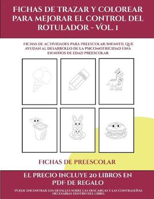 Cover of Fichas de preescolar (Fichas de trazar y colorear para mejorar el control del rotulador - Vol 1)