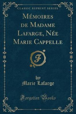 Book cover for Mémoires de Madame Lafarge, Née Marie Cappelle (Classic Reprint)