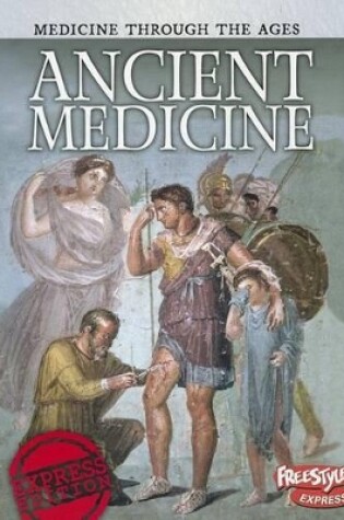 Cover of Ancient Medicine (Medicine Through the Ages)