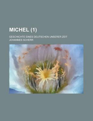 Book cover for Michel (1); Geschichte Eines Deutschen Unserer Zeit