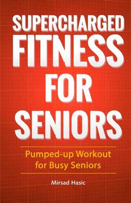 Book cover for Supercharged Fitness For Seniors