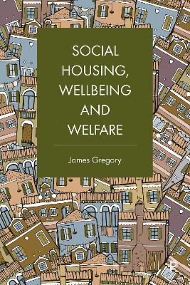 Book cover for Social Housing, Wellbeing and Welfare